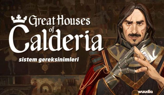 Great Houses of Calderia Sistem Gereksinimleri